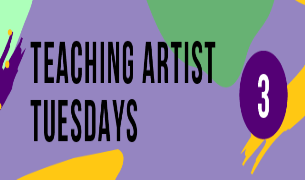 Teaching Artist Tuesdays