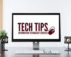 Tech Tips Information Technology Services